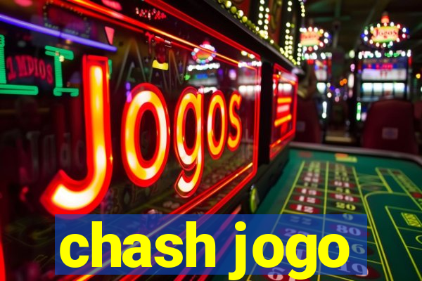 chash jogo